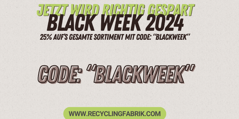 Black Friday Sale 2024 - Recycling Fabrik GmbH